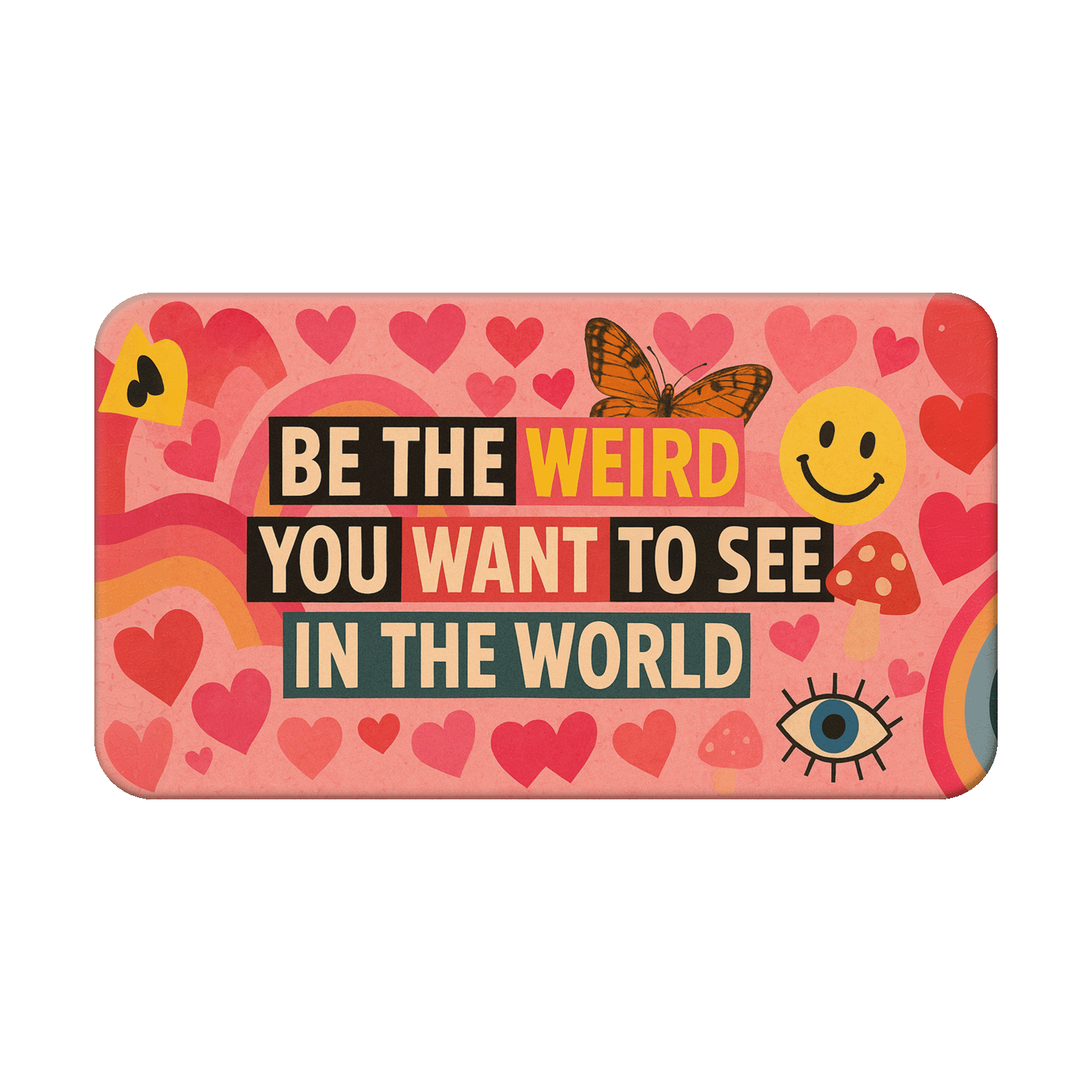 Be the Weird You Want to See - Nordenheim