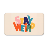 Stay Weird - Nordenheim