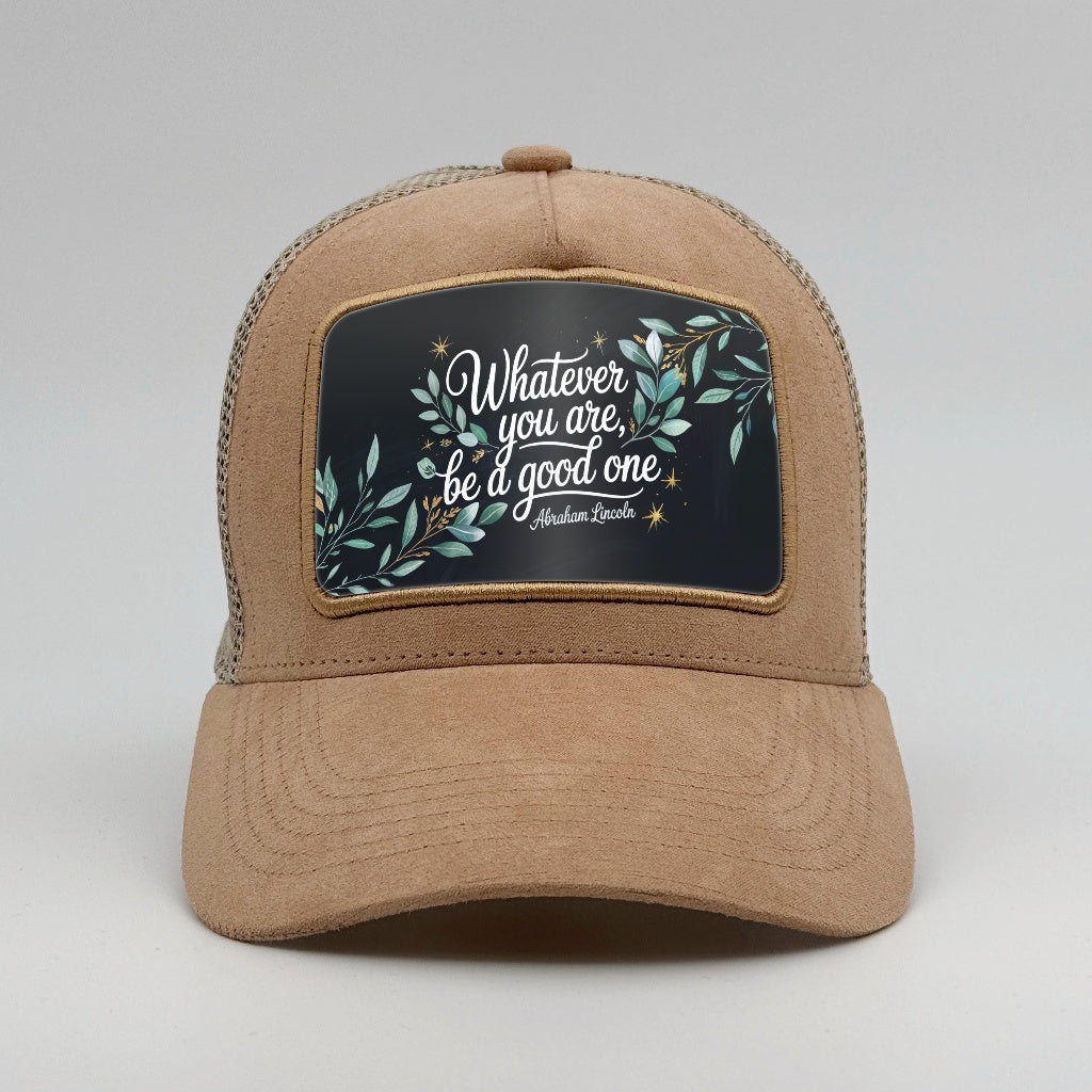 "Whatever you are, be a good one" - Abraham Lincoln on the Timmer Suede Trucker
